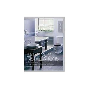 Bathroom Installations A Complete Guide Planning, Managing 
