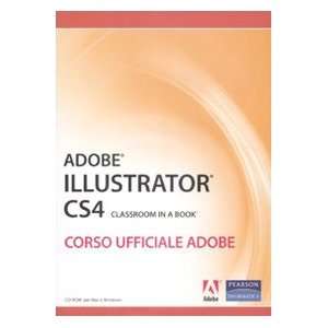  Adobe Illustrator CS4. Classroom in a book. Corso ufficiale Adobe 