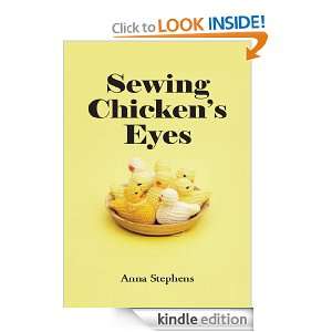 Sewing Chickens Eyes Anna Stephens  Kindle Store