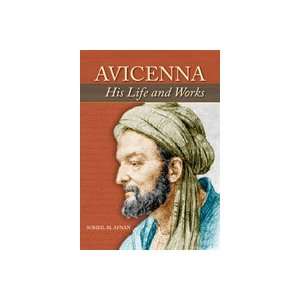  Avicenna His Life and Works (9789839541670) Saheil Alnan 