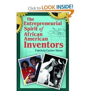  The Entrepreneurial Spirit of African American Inventors 
