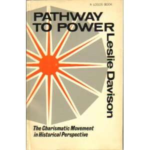  Pathway to Power The Charismatic Movement in Historical 