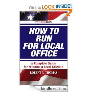 How to Run for Local Office Robert Thomas, Jill Thomas, Barb Gunia 