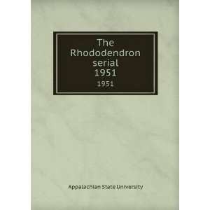    The Rhododendron serial. 1951 Appalachian State University Books
