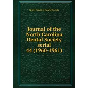   North Carolina Dental Society serial. 44 (1960 1961): North Carolina