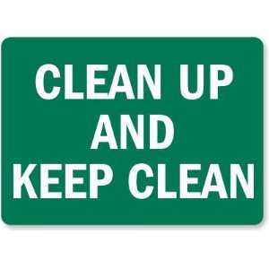  Clean Up and Keep Clean Aluminum Sign, 14 x 10 Office 