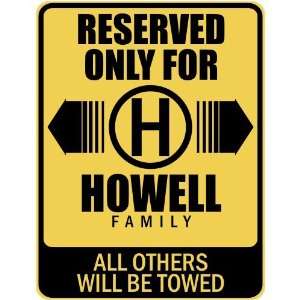   RESERVED ONLY FOR HOWELL FAMILY  PARKING SIGN