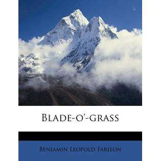   Blade O Grass by Farjeon, Benjamin Leopold [Paperback] 