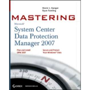 Sybex Mastering System Center Data Protection Manager 2007 [New] at 