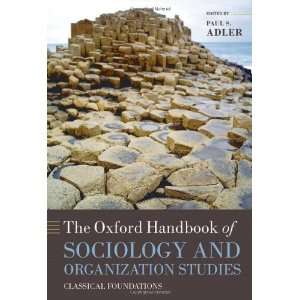  The Oxford Handbook of Sociology and Organization Studies 