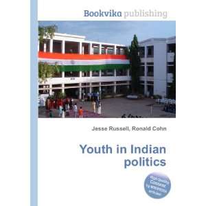  Youth in Indian politics Ronald Cohn Jesse Russell Books
