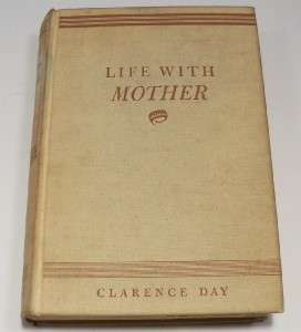 Life With Mother by Clarence Day 1st ED HB by Day  