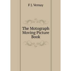  The Motograph Moving Picture Book F J. Vernay Books