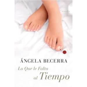  Lo Que le Falta al Tiempo: Novela (Spanish Edition 