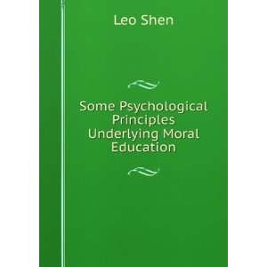   Psychological Principles Underlying Moral Education Leo Shen Books