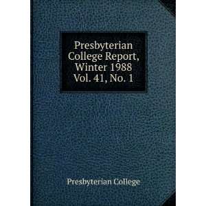 Presbyterian College Report, Winter 1988. Vol. 41, No. 1 Presbyterian 