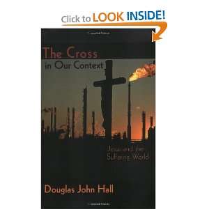  The Cross in Our Context Jesus and the Suffering World 