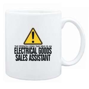 New  The Person Using This Mug Is A Electrical Goods Sales Assistant 