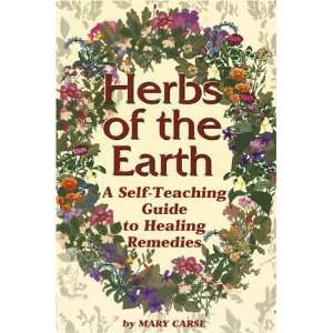   Self Teaching Guide to Healing Remedies [Paperback]: Mary Carse: Books