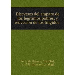    CristoÌbal, b. 1558. [from old catalog] PeÌrez de Herrera Books
