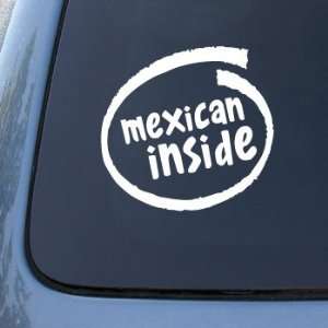  MEXICAN INSIDE   Car, Truck, Notebook, Vinyl Decal Sticker 