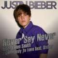 Never Say Never/Somebody to Lo Audio CD ~ Justin Bieber