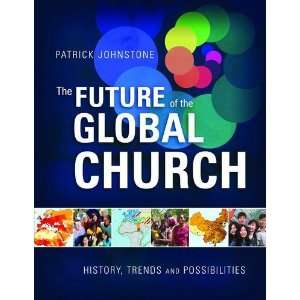 Future of the Global Church  Patrick Johnstone Englische 