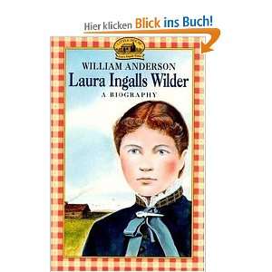 Laura Ingalls Wilder A Biography (Little House)  William 