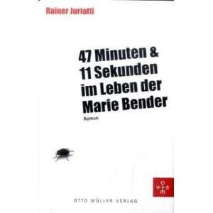   Minuten und 11 Sekunden im Leben der Marie Bender [Gebundene Ausgabe