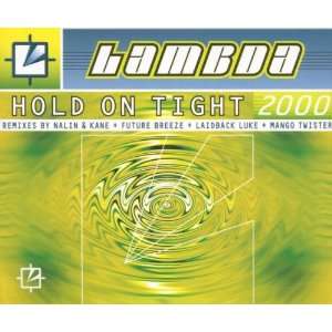 Hold on Tight 2000/All Mixes Lambda  Musik