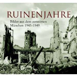   dem zerstörten München 1945 1949  Richard Bauer Bücher