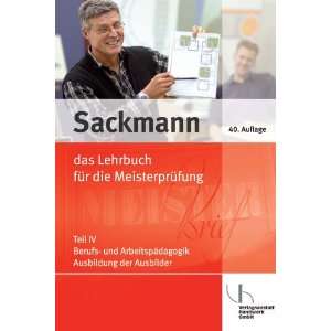 Sackmann Das Lehrbuch für die Meisterprüfung 4 Berufs  und 