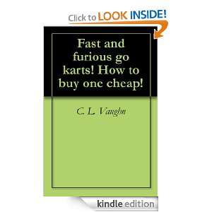 Fast and furious go karts! How to buy one cheap! C. L. Vaughn