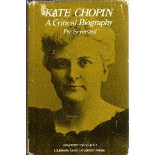 Kate Chopin A critical biography by Per Seyersted (Hardcover   1980)