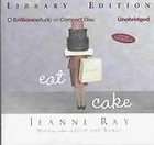 Eat Cake (Brilliance Audio on Compact Disc), Jeanne Ray, Good Books