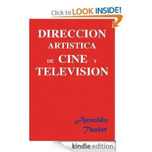 DIRECCION ARTÍSTICA DE CINE Y TELEVISIÓN (Spanish Edition) Arnoldo 