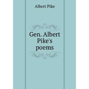  Gen. Albert Pikes poems Albert Pike Books