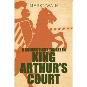   Yankee in King Arthurs Court [Paperback] Mark Twain Books