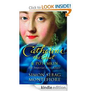 Catherine The Great & Potemkin The Imperial Love Affair Simon Sebag 