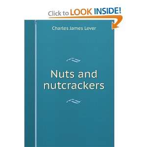  Nuts and nutcrackers Charles James Lever Books