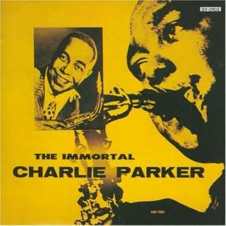  Immortal Charlie Parker Charlie Parker