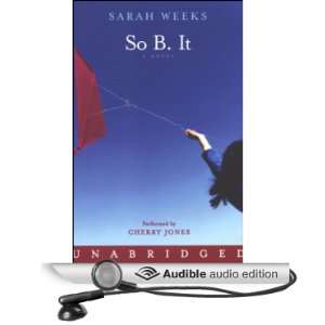    So B. It (Audible Audio Edition) Sarah Weeks, Cherry Jones Books