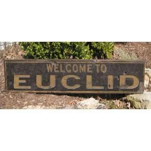  Welcome To EUCLID, OHIO   Rustic Hand Painted Wooden Sign 