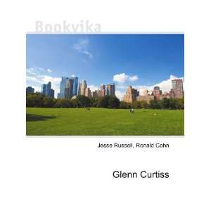  Glenn Curtiss: Ronald Cohn Jesse Russell: Books