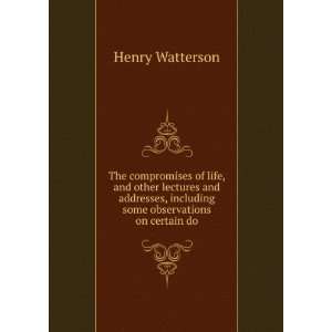   , including some observations on certain do Henry Watterson Books
