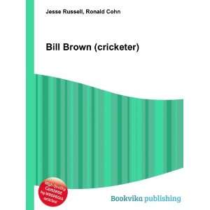  Bill Brown (cricketer) Ronald Cohn Jesse Russell Books