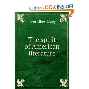  The spirit of American literature John Albert Macy Books