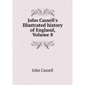   John Cassells Illustrated history of England, Volume 8 John Cassell