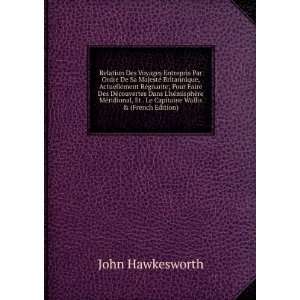   Wallis & (French Edition) John Hawkesworth  Books