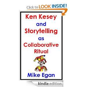 Ken Kesey and Storytelling as Collaborative Ritual Mike Egan  